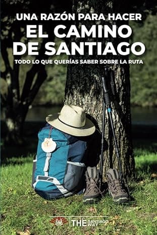 Portada de Una razón para hacer el Camino de Santiago: Todo lo que querías saber sobre la ruta