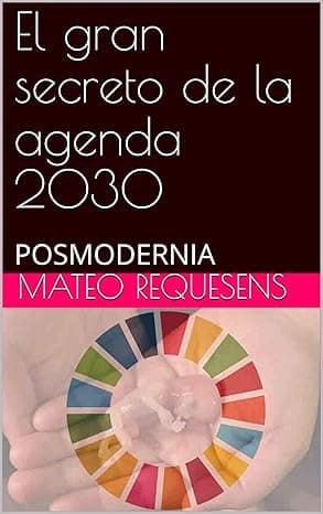 Portada de El gran secreto de la agenda 2030: POSMODERNIA