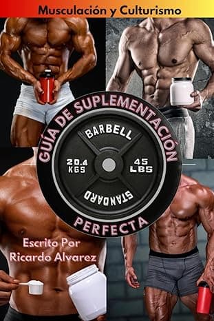 Portada de Musculación y Culturismo: Guía de Suplementación Perfecta: 2 (Levantamiento De Pesas Colección)