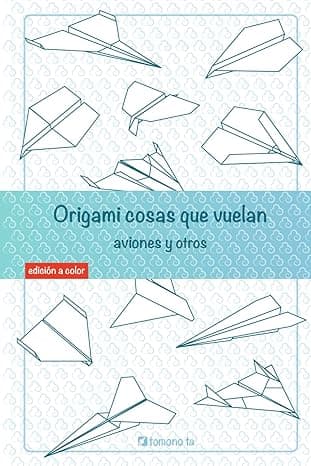 Portada de Origami cosas que vuelan. Aviones y otros: Libro de Aviones de papel: guía para niños y adultos (Origami: cosas útiles)