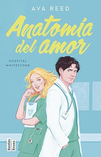 Portada de Anatomía del amor (Serie Hospital Whitestone 1) (BestiesBooks)