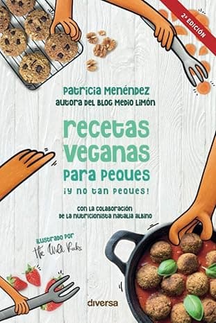 Portada de Recetas veganas para peques ¡y No Tan peques!: 8 (Cocina natural)