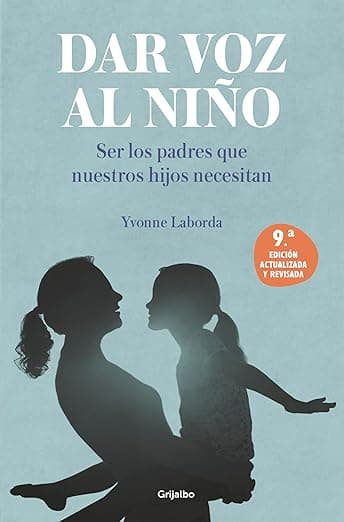 Portada de Dar voz al niño: Ser los padres que nuestros hijos necesitan. Edición revisada y actualizada (Crecer en familia)