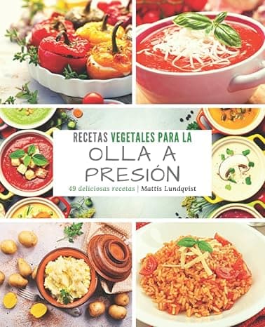 Portada de Recetas vegetales para la olla a presión: 49 deliciosas recetas