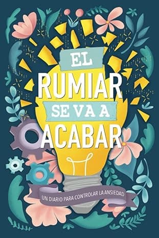 Portada de Un diario para controlar la ansiedad: El rumiar se va a acabar