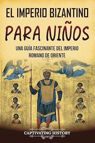 Portada de El Imperio bizantino para niños: Una guía fascinante del Imperio romano de Oriente (Historia para los pequeños)