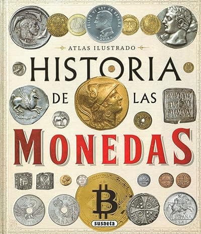 Portada de Historia de las monedas. Desde la Prehistoria a la actualidad (Atlas Ilustrado)