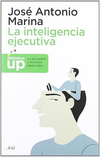 Portada de La inteligencia ejecutiva: Lo que los padres y docentes deben saber (Biblioteca UP)