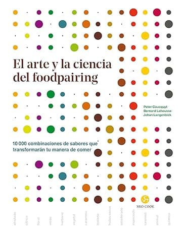 Portada de El arte y la ciencia del foodpairing. 10.000 combinaciones de sabores que transformarán tu manera de comer (NeoPerson Cook)