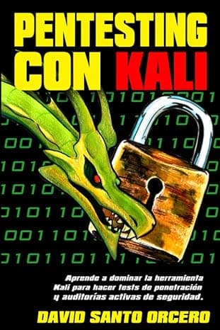 Portada de Pentesting con Kali: Aprende a dominar la herramienta Kali de pentesting, hacking y auditorías activas de seguridad.