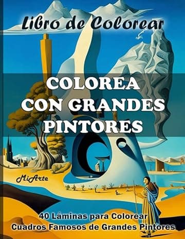 Portada de COLOREA CON GRANDES PINTORES. Libro de colorear para adultos. 40 Láminas para Colorear Cuadros Famosos de Grandes Pintores