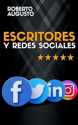 Portada de ESCRITORES Y REDES SOCIALES: Cómo usar las redes sociales para construir tu audiencia y triunfar como escritor (SERIE ESCRITOR DE ÉXITO nº 2)