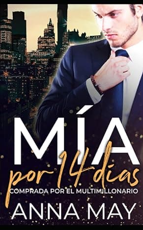 Portada de Mía por 14 días: Comprada por el multimillonario (Historias de amor de multimillonarios)