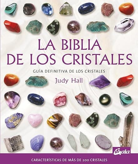 Portada de La biblia de los cristales: Guía definitiva de los cristales - Características de más de 200 cristales (Biblias), versión en español