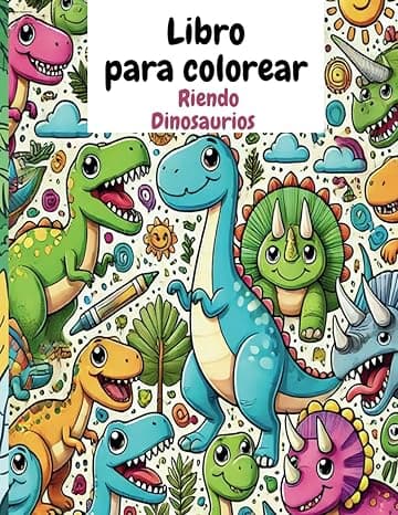 Portada de Libro para colorear Riendo Dinosaurios: Mi gran libro de dinosaurios para colorear, Tapa blanda, ¡Libro Para Colorear De Dinosaurios Para Niños De 4 A 8 Años!