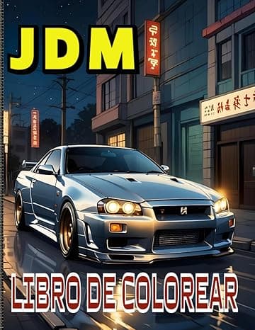 Portada de JDM Libro De Colorear: Descubre el mundo de la excelencia automotriz japonesa con 50 modelos fascinantes de coches para adultos y adolescentes en un ... regalo perfecto para los entusiastas de JDM