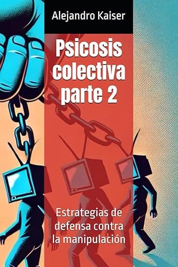 Portada de Psicosis colectiva parte 2: Estrategias de defensa contra la manipulación