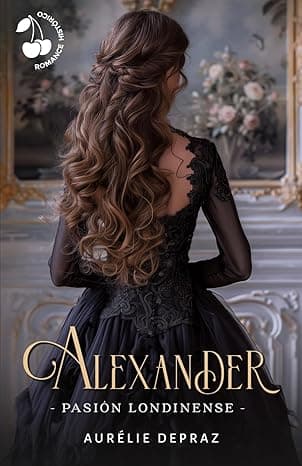 Portada de Alexander: Pasión londinense: Romance histórico de Regencia