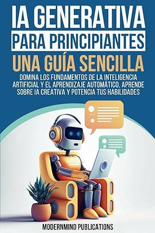 Portada de IA Generativa para principiantes: Una guía sencilla: Domina los fundamentos de la inteligencia artificial y el aprendizaje automático, aprende sobre IA creativa y potencia tus habilidades