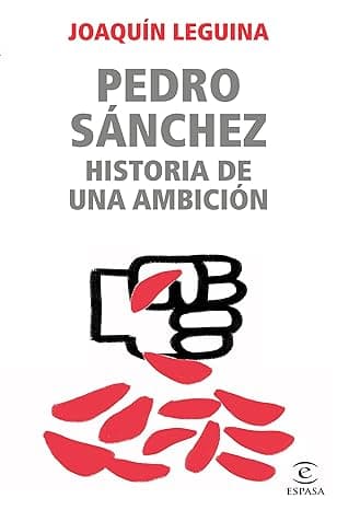 Portada de Pedro Sánchez, historia de una ambición (NO FICCIÓN)