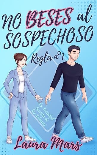 Portada de Regla nº1: No beses al sospechoso: ROMÁNTICA + THRILLER (La Sociedad Secreta de las Solteras)