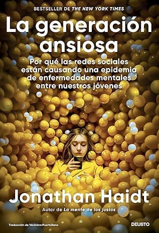 Portada de La generación ansiosa: Por qué las redes sociales están causando una epidemia de enfermedades mentales entre nuestros jóvenes (Deusto)