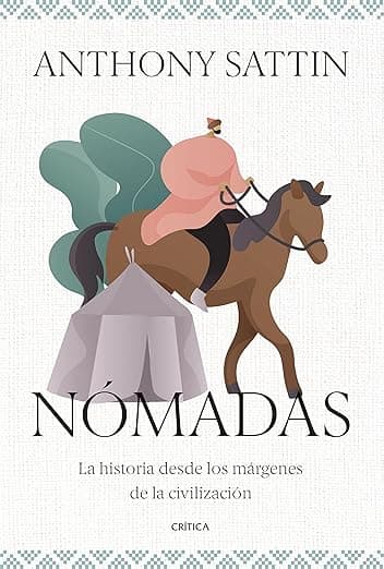 Portada de Nómadas: La historia desde los márgenes de la civilización (Tiempo de Historia)