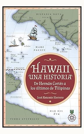 Portada de Hawaii: una historia: De Hernán Cortés a los últimos de Filipinas