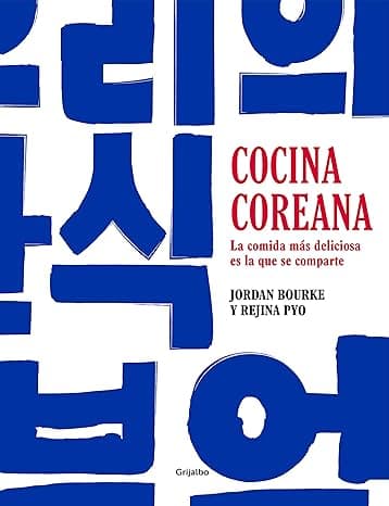 Portada de Cocina coreana: La comida más deliciosa es la que se comparte (Cocina internacional)