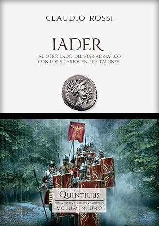 Portada de IADER : Al otro lado del mar Adriático con los sicarios en los talones (QUINTILIO, VIDA ENTRE REPÚBLICA E IMPERIO nº 1)