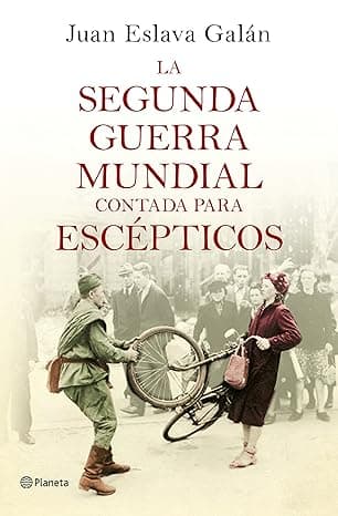 Portada de La segunda guerra mundial contada para escépticos (No Ficción)