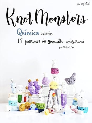 Portada de Knotmonsters: Química Edición: 18 patrones de ganchillo amigurumi (SPANISH/ESPAÑOL)