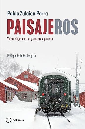 Portada de Paisajeros: Veinte viajes en tren y sus protagonistas (Varios)