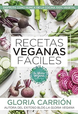 Portada de Recetas veganas fáciles [Español]: Disfruta Como Nunca De La Cocina 100% Vegetal