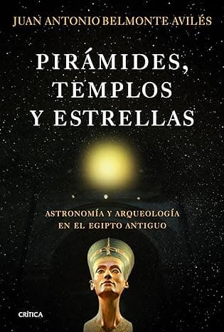 Portada de Pirámides, templos y estrellas: Astronomía y arqueología en el Egipto antiguo (Serie Mayor)