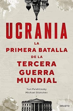 Portada de Ucrania: la primera batalla de la Tercera Guerra Mundial (Deusto)