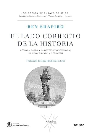 Portada de El lado correcto de la historia: Cómo la razón y la determinación moral hicieron grande a Occidente (Instituto Juan de Mariana - Value School)