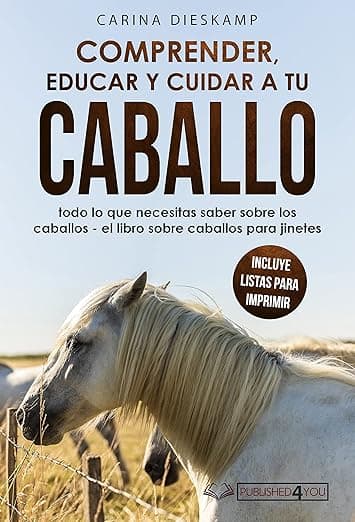 Portada de Comprender, educar y cuidar a tu caballo: todo lo que necesitas saber sobre los caballos - el libro sobre caballos para jinetes (incluye listas para imprimir)