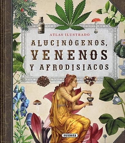 Portada de Alucinógenos, venenos y afrodisiacos (Atlas Ilustrado)