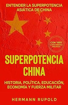 Portada de Superpotencia China – Entender la superpotencia asiática de China: Historia, política, educación, economía y fuerza militar (superpotencias mundiales)