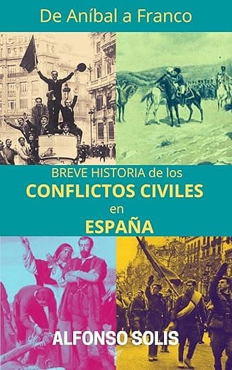 Portada de De Aníbal a Franco, Breve Historia de los Conflictos Civiles en España