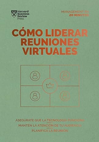 Portada de Cómo liderar reuniones virtuales. Serie Management en 20 minutos: Asegúrate que la tecnología funciona. Mantén la atención de tu audiencia. Planifica la reunión