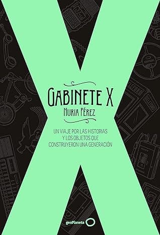 Portada de Gabinete X: Un viaje por las historias y los objetos que construyeron una generación (Varios)