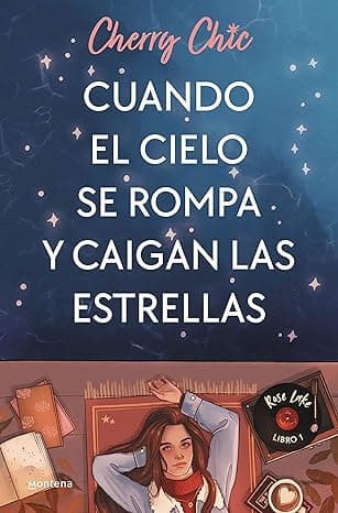 Portada de Cuando el cielo se rompa y caigan las estrellas (Rose Lake 1): Rose Lake Libro 01 (Montena)