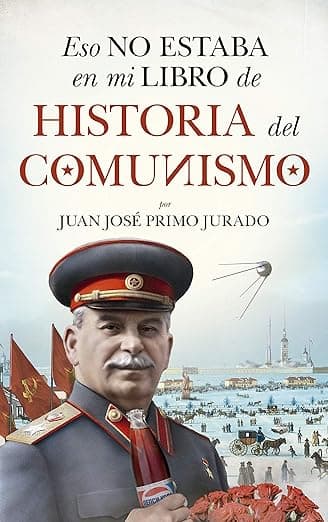 Portada de Eso no estaba en mi libro de historia del Comunismo