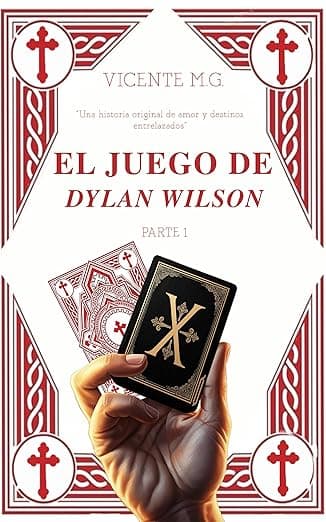 Portada de El juego de Dylan Wilson Parte 1: Una historia original de amor y destinos entrelazados