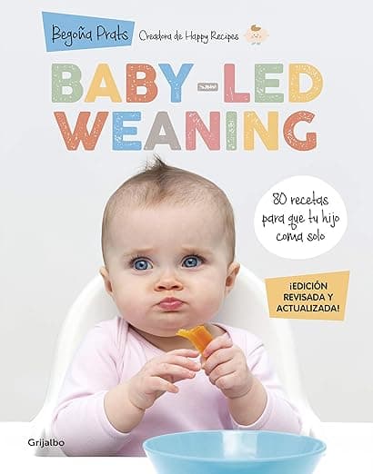 Portada de Baby-led weaning (edición revisada y actualizada): 80 recetas para que tu hijo coma solo (Embarazo, bebé y crianza)