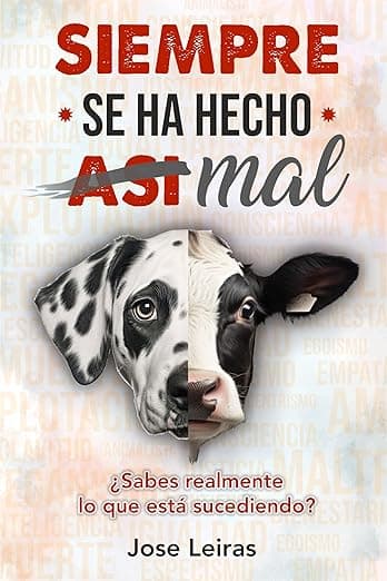 Portada de Siempre se ha hecho (así) MAL: ¿Sabes realmente lo que está sucediendo? (Trilogía Vegana)