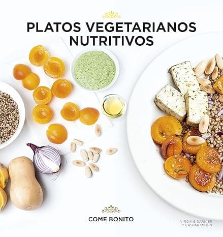 Portada de Platos vegetarianos nutritivos (Come bonito)