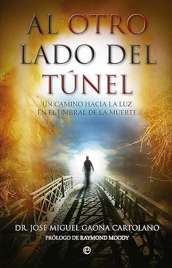 Portada de Al otro lado del túnel: Un camino hacia la luz en el umbral de la muerte (Bolsillo)